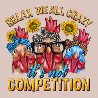 Relax We All Crazy It's Not Competition Premium Hoodie | Teevron