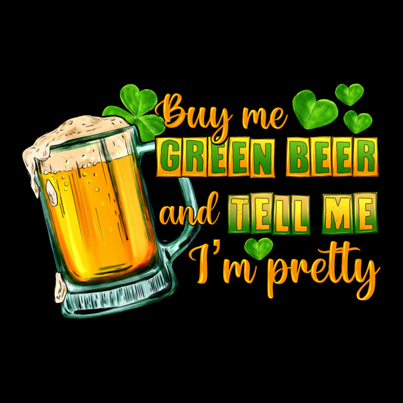 Buy Me Green Beer And Tell Me I'm Pretty Urban Hoodie by CowGirlArtShop | Teevron