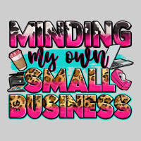 Minding My Own Small Business Premium Tee | Teevron