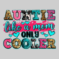 Auntie Like A Mom Only Cooler Premium Tee | Teevron
