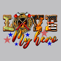 Love My Hero Firefighter Classic Tee | Teevron