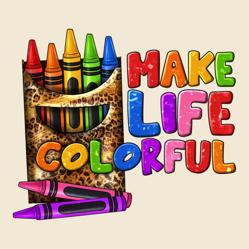 Make Life Colorful Ladies Tee by texasbilliewilder | Teevron