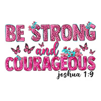 be strong and courageous | Teevron
