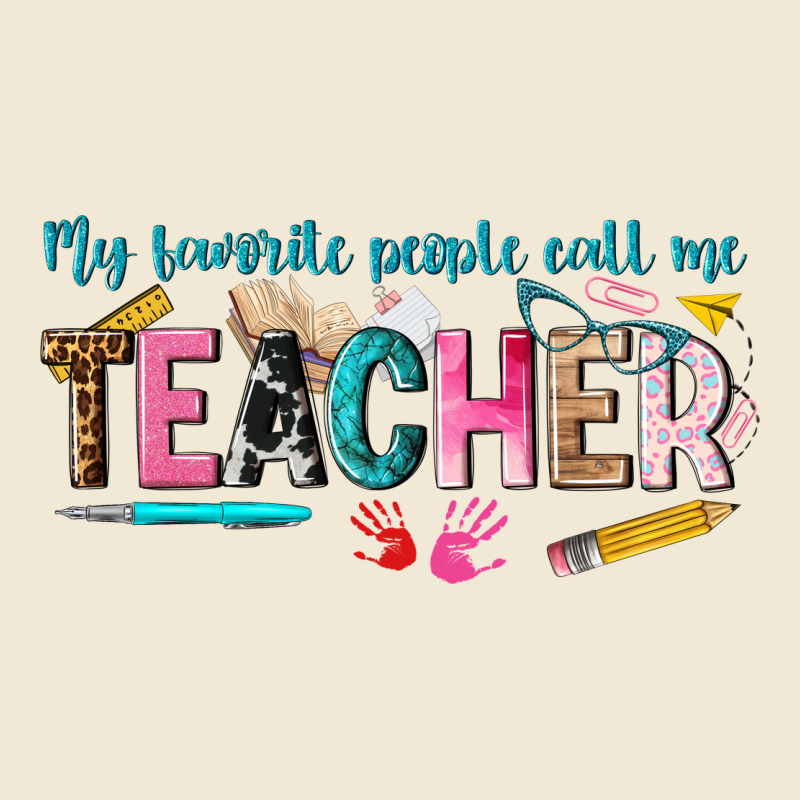 My Favorite People Call Me Teacher Ladies Tee by texasbilliewilder | Teevron