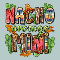 Nacho Average Mini Heavy Core Tee | Teevron