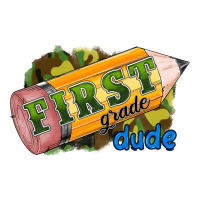 first grade dude | Teevron
