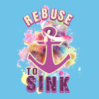 Rebuse To Sink Premium Sweatshirt | Teevron