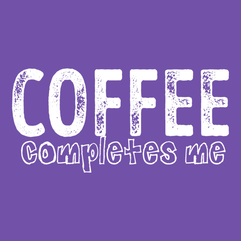 Coffee Completes Me Premium Sweatshirt by Bettercallsaul | Teevron