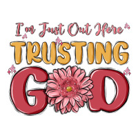 i’m just out here trusting god | Teevron