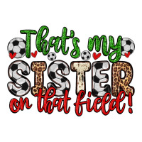 that s my sister on that field | Teevron
