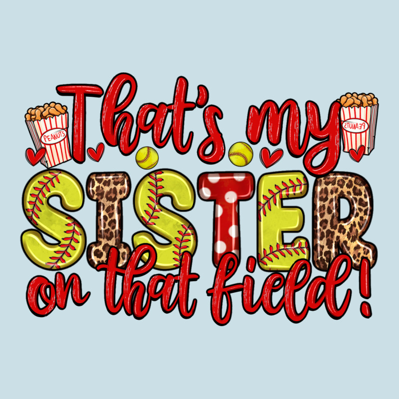 That S My Sister On That Field Ladies Tee by Zillion Design Studio | Teevron
