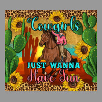 Cowgirls Just Wanna Have Fun Vintage Hoodie | Teevron