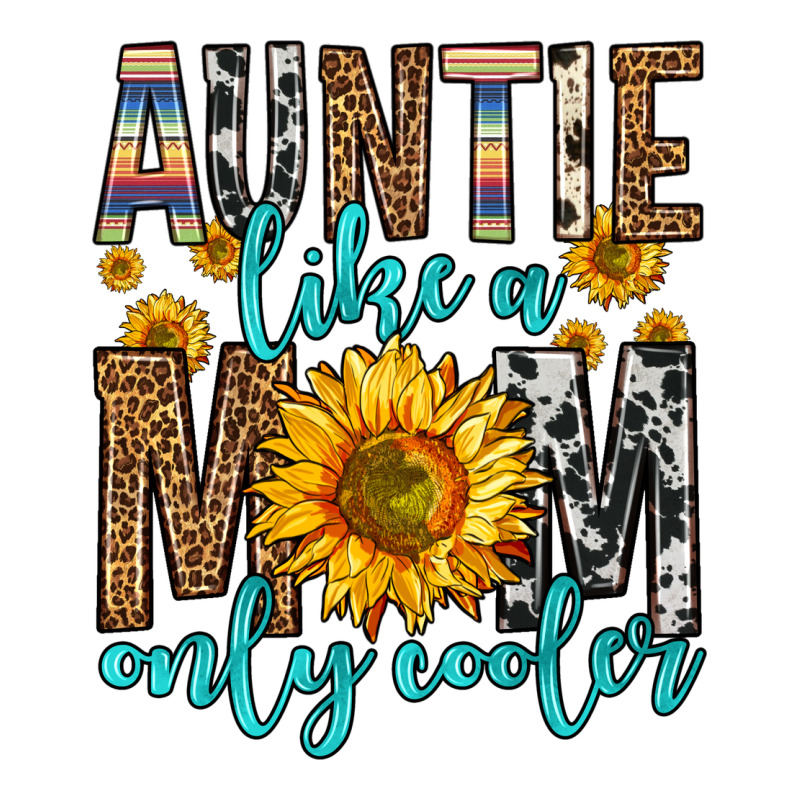 Auntie Like A Mom Only Cooler Ladies Tee by Zillion Design Studio | Teevron