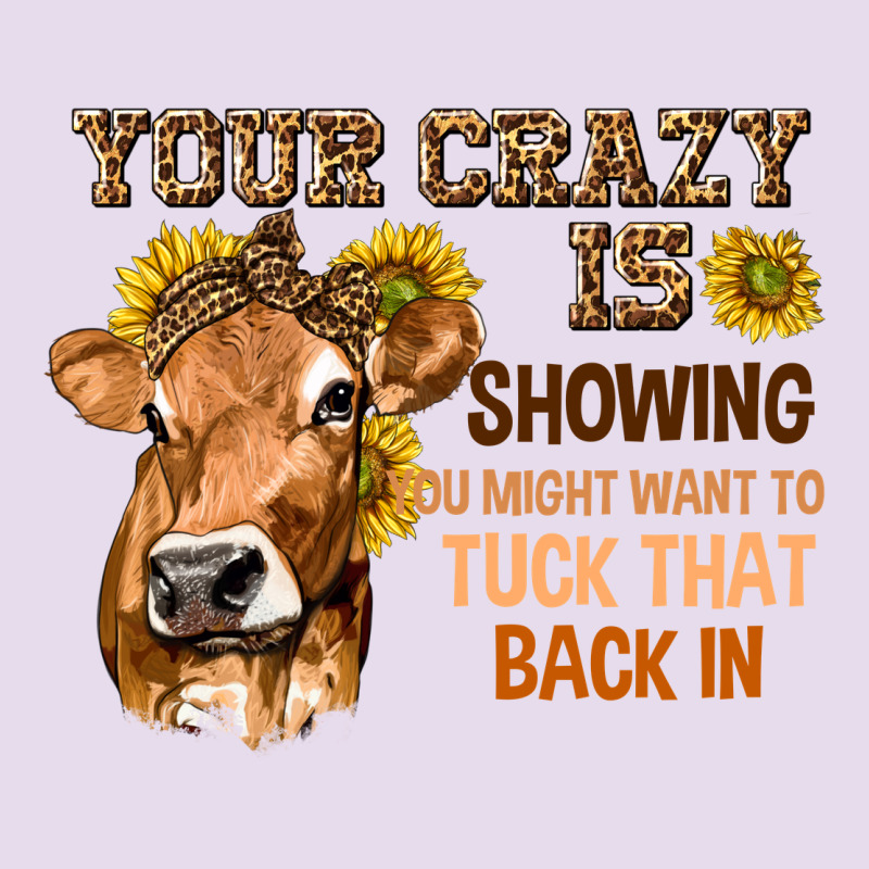 Your Crazy Is Showing You Premium Hoodie by texasbilliewilder | Teevron