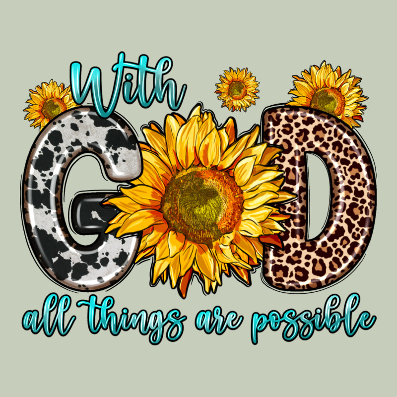 With God All Things Are Possible Sunflower Ladies Tee by Zillion Design Studio | Teevron