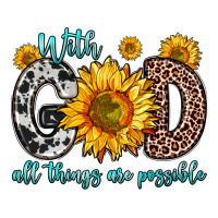 with god all things are possible sunflower | Teevron