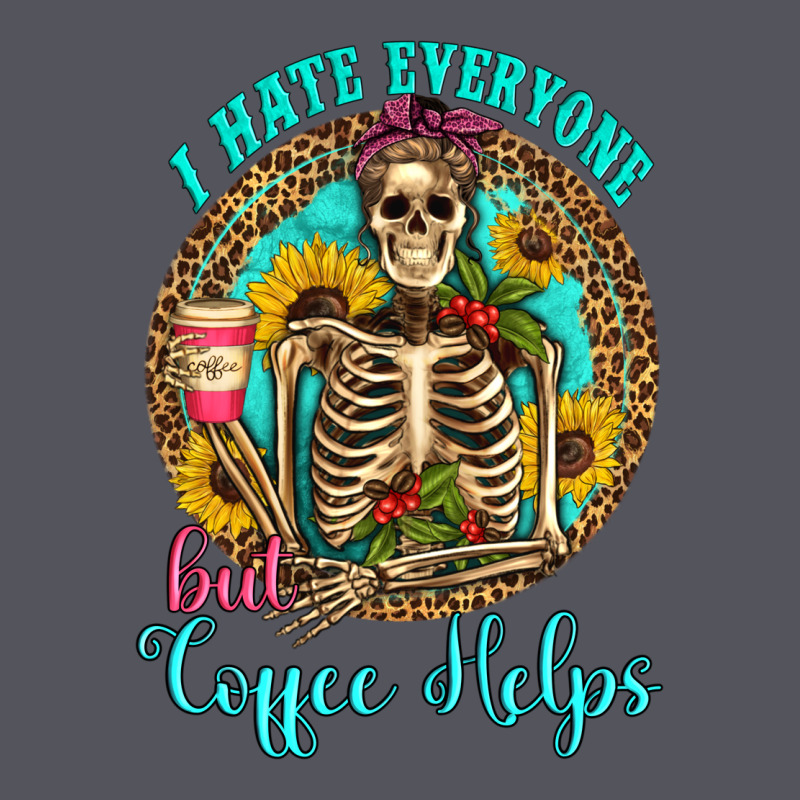 I Hate Everyone But Coffee Helps Western Skeleton Coffee Sunflowers Vintage Hoodie by Artiststas | Teevron