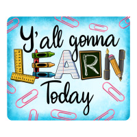 Y'all Gonna Learn Today | Teevron