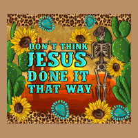 Don't Think Jesus Done It That Way Western Skeleton Cactus Vintage Hoodie | Teevron