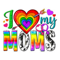 i love my moms | Teevron