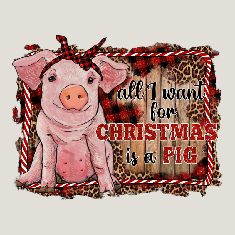 All I Want For Christmas Is A Pig Sitting Pig Heavy Core Tee by RanaPortraitStore | Teevron