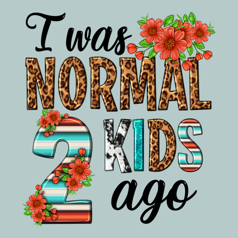 I Was Normal Two Kids Ago Heavy Core Tee by texasbilliewilder | Teevron