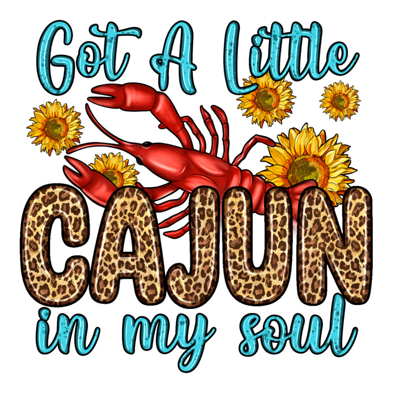 Got A Little Cajun In My Soul Ladies Tee by Zillion Design Studio | Teevron