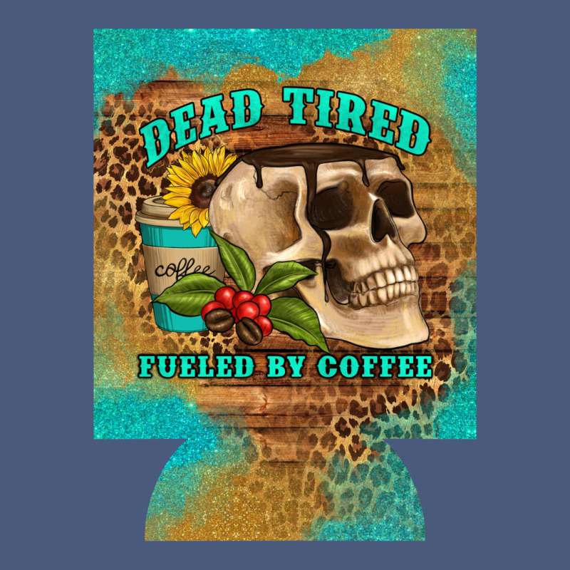 Dead Tired Fueled By Coffee 12 Oz Can Cooler (regular) Vintage Hoodie by Artiststas | Teevron