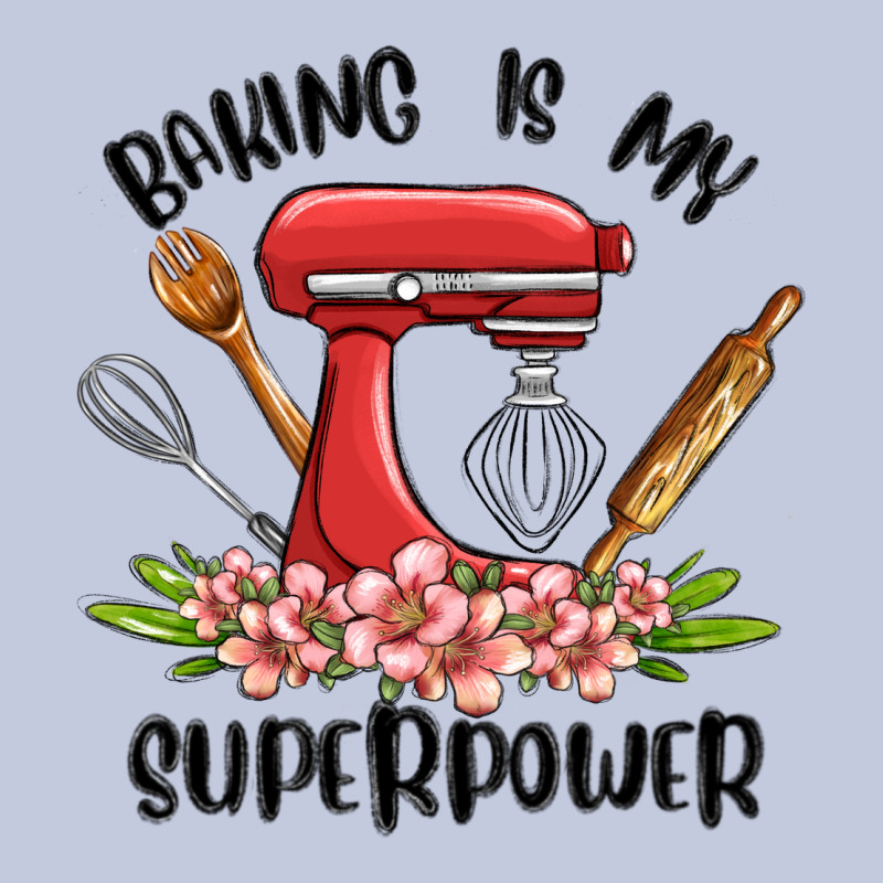 Baking Is My Superpower Malia Long Sleeve Tee by MaliasSmallBusiness | Teevron