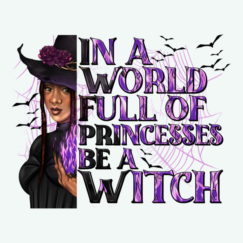 In A World Full Of Princesses Be A Witch Premium Hoodie by texasbilliewilder | Teevron