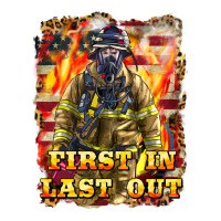 First In last Out Firefighter | Teevron