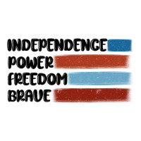 indepence power freedom brave | Teevron