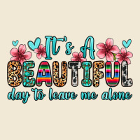 It S A Beautiful Day To Leave Me Alone Ladies Tee | Teevron