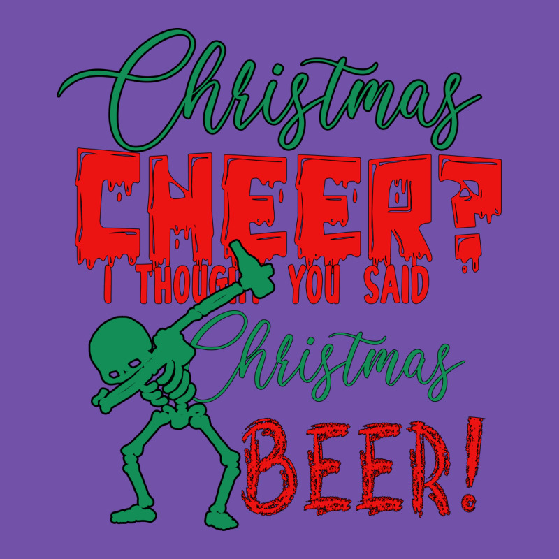 Christmas Cheer I Thought You Said Christmas Beer Premium Sweatshirt by Bettercallsaul | Teevron