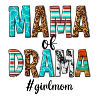 mama of drama girl mom | Teevron