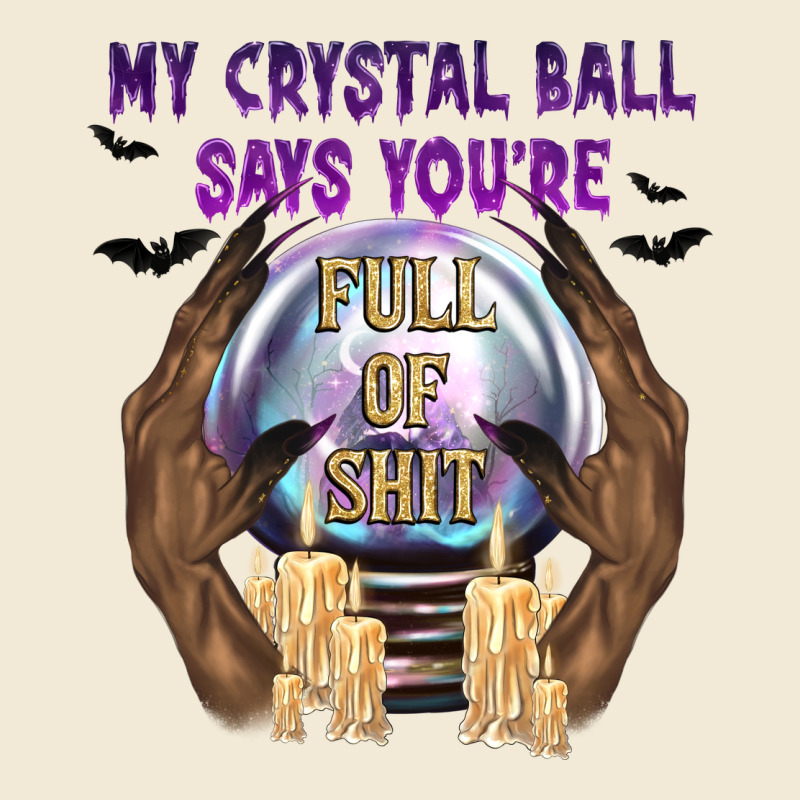 My Crystal Ball Says You're Premium Hoodie by texasbilliewilder | Teevron