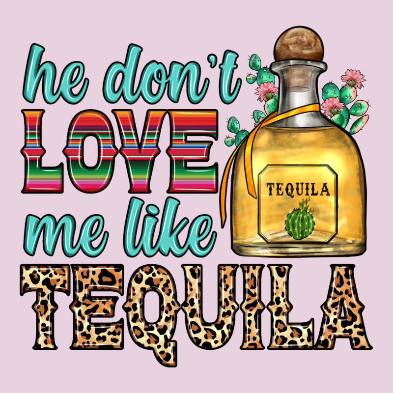 He Don T Love Me Like Tequila Ladies Tee by Zillion Design Studio | Teevron