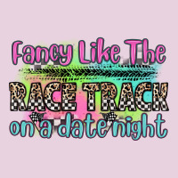 Fancy Like The Race Track On A Date Night Ladies Tee | Teevron