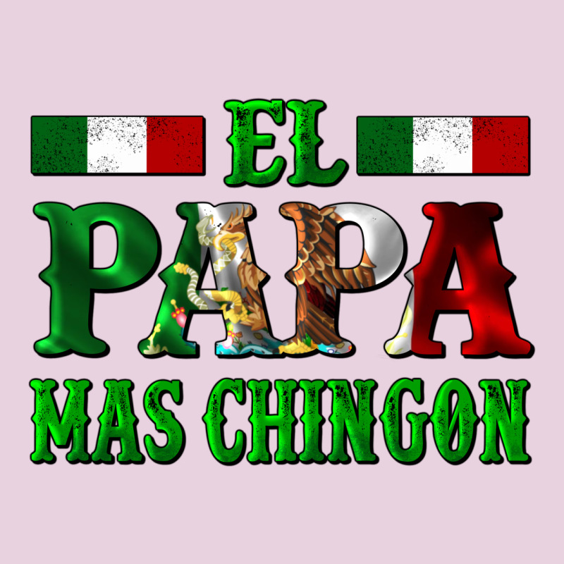 El Papa Mas Chingon Mexican Classic Tee by LillyAllenDesigns | Teevron