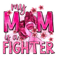 My Mom Is a Fighter with Ribbon | Teevron