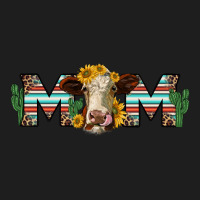 Sunflower Hereford Cattle And Cactus  Mom Classic Tee | Teevron