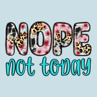 Nope Not Today Ladies Tee | Teevron