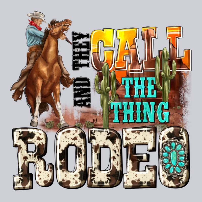 And They Call The Thing Rodeo Heavyweight Sweatshirt by NancyCooperArtShop | Teevron