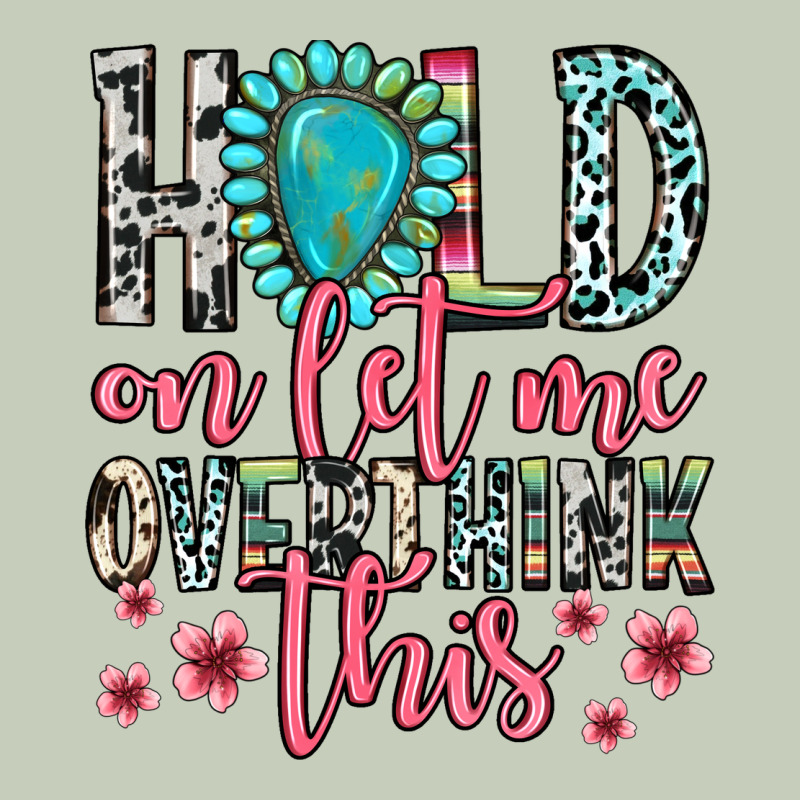 Hold On Let Me Overthink This Ladies Tee by Zillion Design Studio | Teevron