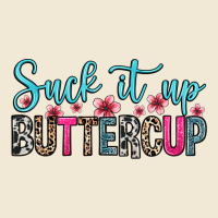 Suck It Up Buttercup Ladies Tee | Teevron