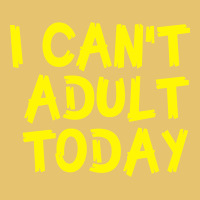 I Can T Adult Today Premium Sweatshirt | Teevron