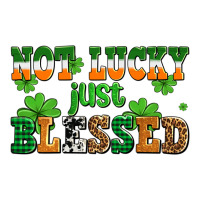not lucky just blessed | Teevron