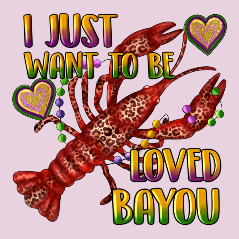 Mardi Gras I Just Want To Be Loved Bayou Crawfish Ladies Tee by RanaPortraitStore | Teevron