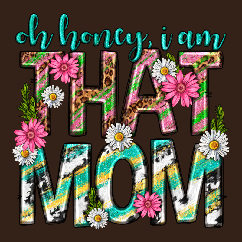Oh Honey I Am That Mom Mothers Day Heavy Core Tee by texasbilliewilder | Teevron