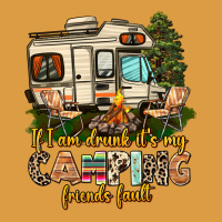 If I Am Drunk Its My Camping Friends Fault Urban Heavy Tee | Teevron